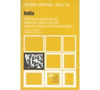 India. Historia del subcontinente desde las culturas del Indo hasta el comienzo del dominio inglés (Historia universal)