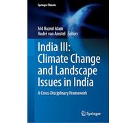 India III: Climate Change and Landscape Issues in India: A Cross-Disciplinary Framework: 3 (Springer Climate)