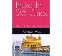 India In 25 Cities: History, Culture, Life And Sights
