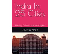 India In 25 Cities: History, Culture, Life And Sights