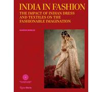 India in Fashion: The Impact of Indian Dress and Textiles on the Fashionable Imagination