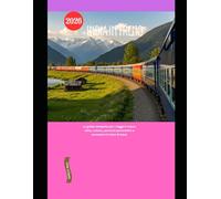 India in treno 2026: La guida completa per i viaggi in treno: città, cultura, percorsi panoramici e avventure in treni di lusso: 78 (Explore the World by Train in 2026)