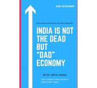 India Is not The Dead But DAD Economy: From Digital Revolution to Global Leadership