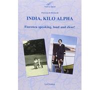 India, Kilo, Alpha. Fiorenza speaking, loud and clear (Aeronautica)