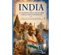 India - La nazione delle mille crisi e delle mille rinascite