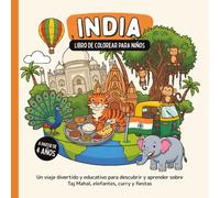 India - Libro de colorear para niños a partir de 4 años: Un viaje divertido y educativo para descubrir y aprender sobre Taj Mahal, elefantes, curry y fiestas (Países del Mundo para Colorear)