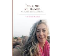 India, mis mil madres: Un viaje del miedo a la confianza