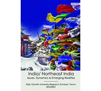 India/North East India: issues, dynamics and emerging realities