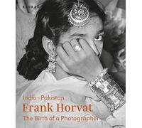 India-Pakistan: The Birth of a Photographer