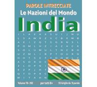India - Parole Intrecciate: Passatempo senza schermo per relax e concentrazione (Parole Intrecciate - Le Nazioni del Mondo - Giochi educativi per ... e parole da ogni angolo del pianeta)