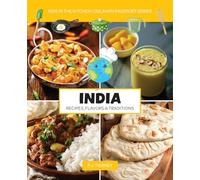 India, Recipes, Flavors, & Traditions: Kids in the Kitchen (Culinary Passport)