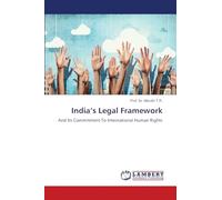 India’s Legal Framework: And Its Commitment To International Human Rights