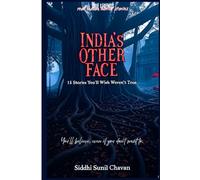 India’s Other Face: 15 Stories You’ll Wish Weren’t True
