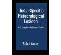 India-Specific Meteorological Lexicon: (A-Z Complete Reference Guide)