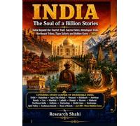 INDIA THE SOUL OF A BILLION STORIES: India Beyond the Tourist Trail: Sacred Sites, Himalayan Treks, Northeast Tribes, Tiger Safaris and Hidden Gems - 2026