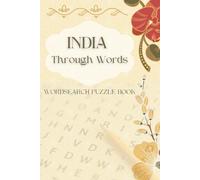 India Through Words Wordsearch Puzzles: Indian Through Words: Word Searches with Easy to Read Print about Indian Cities, Indian Cuisine and More| 6×9 ... and Free Times | Adults , Teens and Seniors
