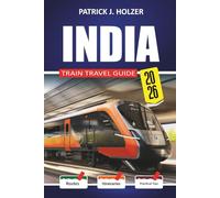 INDIA Train Travel Guide 2026: From the Darjeeling Highlands to the Konkan Line with a Practical Booking Guide for First Time Visitors