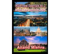 INDIA Travel Essentials Vol. 3: East India - Culture, Jungles & River Journeys (India Travel Essentials: The Complete Guide to North, South, East & West India)