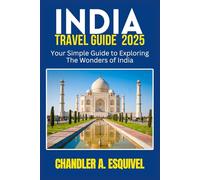 INDIA TRAVEL GUIDE 2025 (Easy Travel Guides)