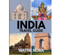 INDIA TRAVEL GUIDE 2025: The Best Time to Visit, Top Places to Explore, and Everything You Need to Know Before You Go
