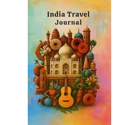 India Travel Journal (6 x 9 inches , 155 Pages) | Gift for Travel Lovers |: Plan, Explore, and Record Your Incredible India Adventures