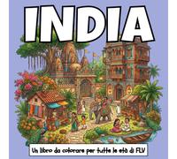 INDIA: Un LIBRO DA COLORARE per tutte le età. terapeutico, rilassante, antistress e per ridurre l’ansia - ideale per la consapevolezza, la creatività ... pagine e illustrazioni di alta qualità di FLV