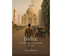 India; un viaje estoico al corazón del caos