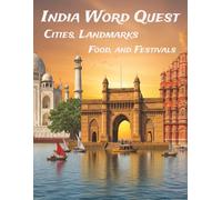 India Word Quest: 64 Word Search Puzzles of Cities, Landmarks, Food, and Festivals: Cultural Word Search Book of Indian Heritage, Traditions, and History