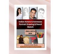 Indian Actors & Actresses Portrait Drawing & Pencil Sketch: How Can I Sketch Indian Actors with Pencil? Pencil Sketching Indian Actors: A Creative Journey. pencil sketch book .