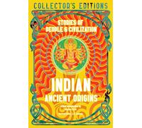 Indian Ancient Origins: Stories Of People & Civilization (Flame Tree Collector's Editions)