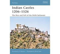 Indian Castles 1206-1526: The Rise and Fall of the Delhi Sultanate: No. 51 (Fortress)