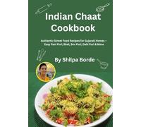 Indian Chaat Cookbook: Authentic Street Food Recipes for Gujarati Homes - Easy Pani Puri, Bhel, Sev Puri, Dahi Puri & More (Gujarati Rasoi : Easy Gujarati Recipes at Home)