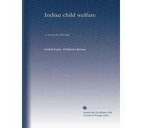 Indian child welfare: A state-of-the-field study