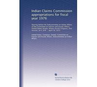 Indian Claims Commission appropriations for fiscal year 1976: Hearing before the Subcommittee on Indian Affairs of the Committee on Interior and ... first session, on S. 876 ... April 18, 1975