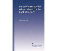Indian constitutional reform viewed in the light of history