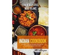 Indian Cookbook: 2 Books in 1: A 140 Recipes Journey For Traditional Dishes From India