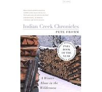 Indian Creek Chronicles: A Winter Alone in the Wilderness