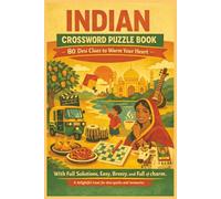 INDIAN CROSSWORD PUZZLE BOOK 80 Desi Clues to Warm Your Heart: With Full Solutions. Easy, Breezy, and Full of charm. A delightful treat for desi quirks and memories (Rohim's Desi Puzzlers)