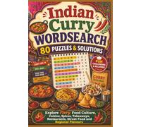 Indian Curry WORDSEARCH 80 PUZZLES & SOLUTIONS: Explore Fiery Food Culture, Cuisine, Spices, Takeaways, Restaurants, Street Food and Regional Flavours (Rohim's Curry, Culture & Cuisine)