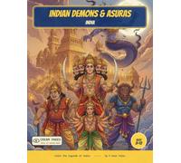 Indian Demons & Asuras: Color the Asuras, Rakshasas & Mighty Foes - A Read-Along Coloring Book for Curious Kids Ages 8-12 (World of Myths & Legends - Indian Folklore)