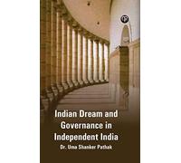 INDIAN DREAM AND GOVERNANCE IN INDEPENDENT INDIA