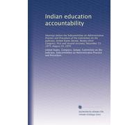 Indian education accountability: Hearings before the Subcommittee on Administrative Practice and Procedure of the Committee on the Judiciary, United ... sessions, December 13, 1973, August 22, 1974