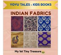 INDIAN FABRICS: A Toddler’s First Picture Book of Traditional Textile Styles (My 1st Indian Learning Library)