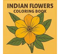 Indian Flowers Coloring Book: 50 Beautiful Blooms for Adults, Teens & Kids (Rohim's Colour Kaleidoscope)