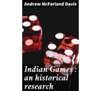 Indian Games : An Historical Research (ebook)