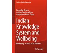 Indian Knowledge System and Wellbeing: Proceedings of MBCC 2025, Volume 1 (Studies in Rhythm Engineering)