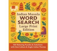 Indian Masala WORD SEARCH Large Print Edition: 100 Relaxing Puzzles & Solutions with Desi Culture & Anglo-Indian Themes (Rohim's Desi Puzzlers)