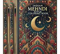 Indian Mehndi Style Coloring Book: 76 Intricate Henna Designs for Relaxation and Creativity | 8.5 x 8.5 Inches, Single-Sided Pages