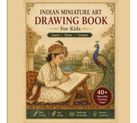 Indian Miniature Art Drawing Book: For Kids: 40+ Easy Trace-and-Color Pages of Peacocks, Elephants, Lotus Flowers & Mandalas