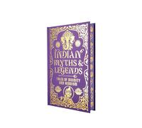 Indian Myths & Legends: Tales of Divinity and Heroism (Collectable Myths and Legends)